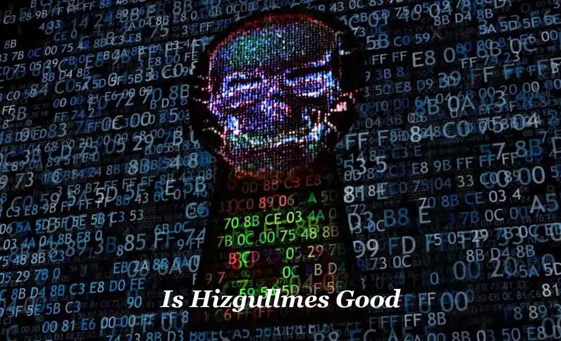 Is Hizgullmes Good